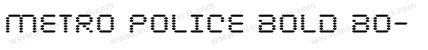 METRO POLICE BOLD Bo字体转换
